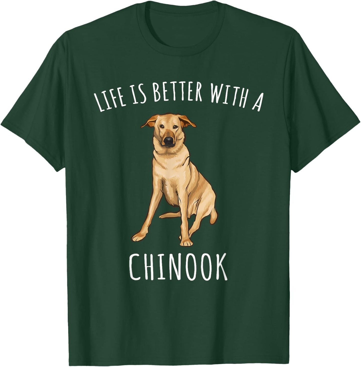 Life Is Better With A Chinook Dog Lover Women T-Shirt - T-Shirt | Forest