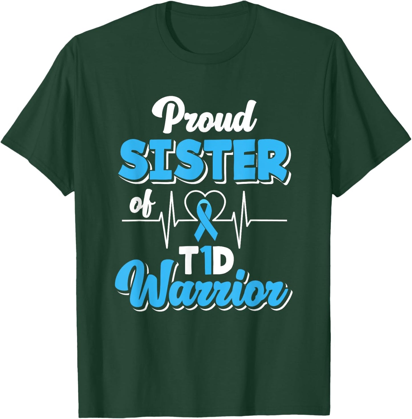 Proud Sister Of A T1D Warrior Diabetic Diabetes Awareness T-Shirt - T-Shirt | Forest