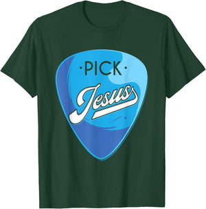 Pick Jesus, Guitarist Believer, Faithful Guitarist T-Shirt - T-Shirt | Forest