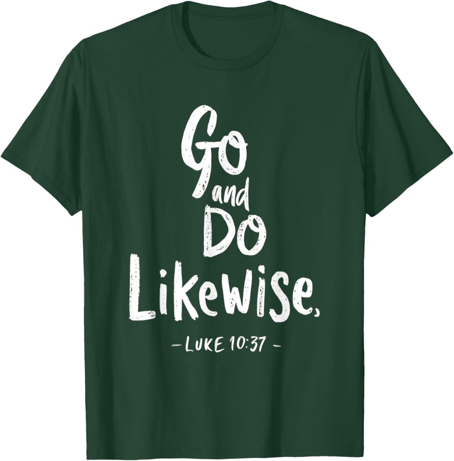 Go and Do Likewise Good Samaritan Jesus Parable Christian T-Shirt - T-Shirt | Forest