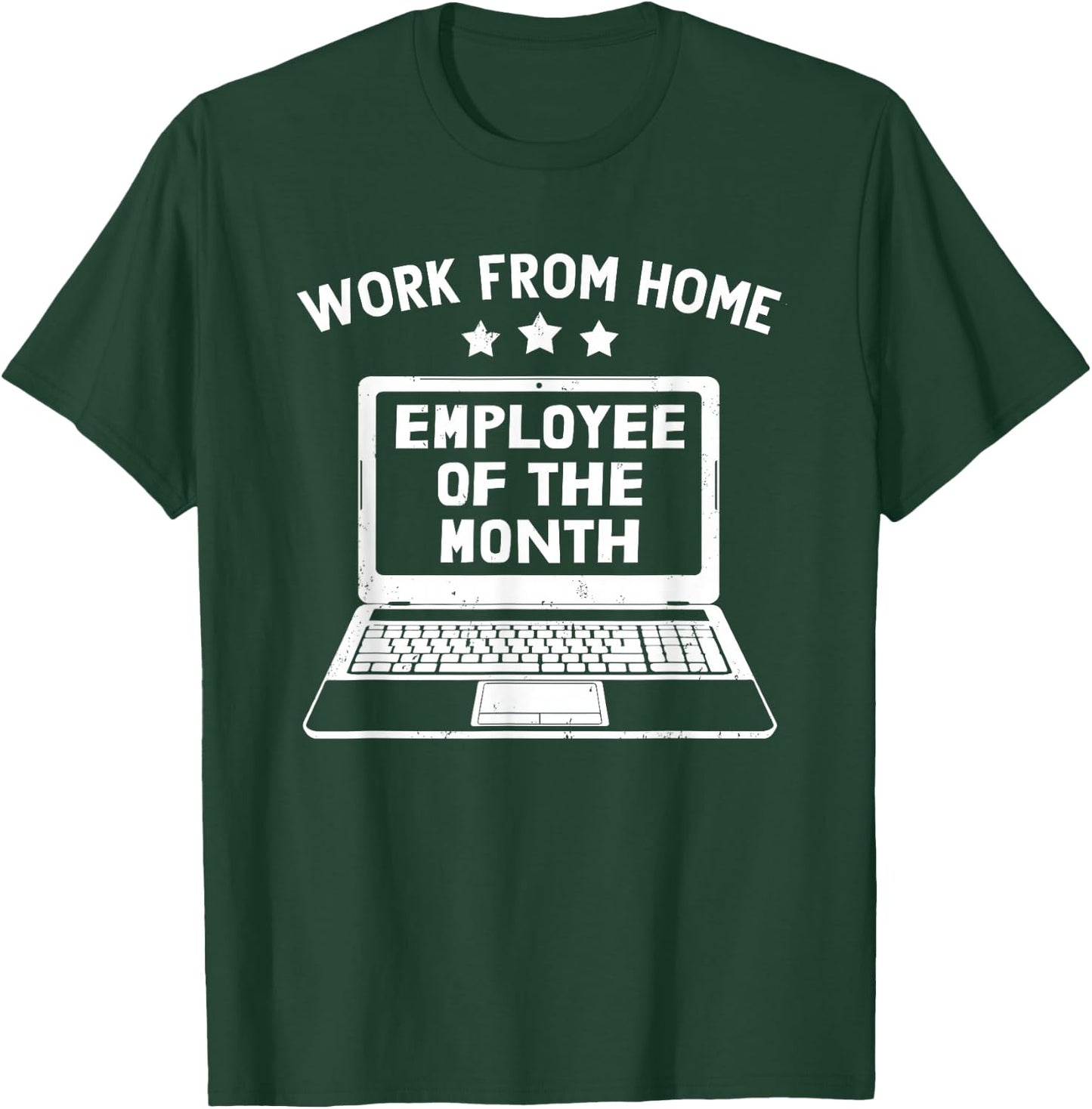 Work from Home Employee of The Month T-Shirt - T-Shirt | Forest