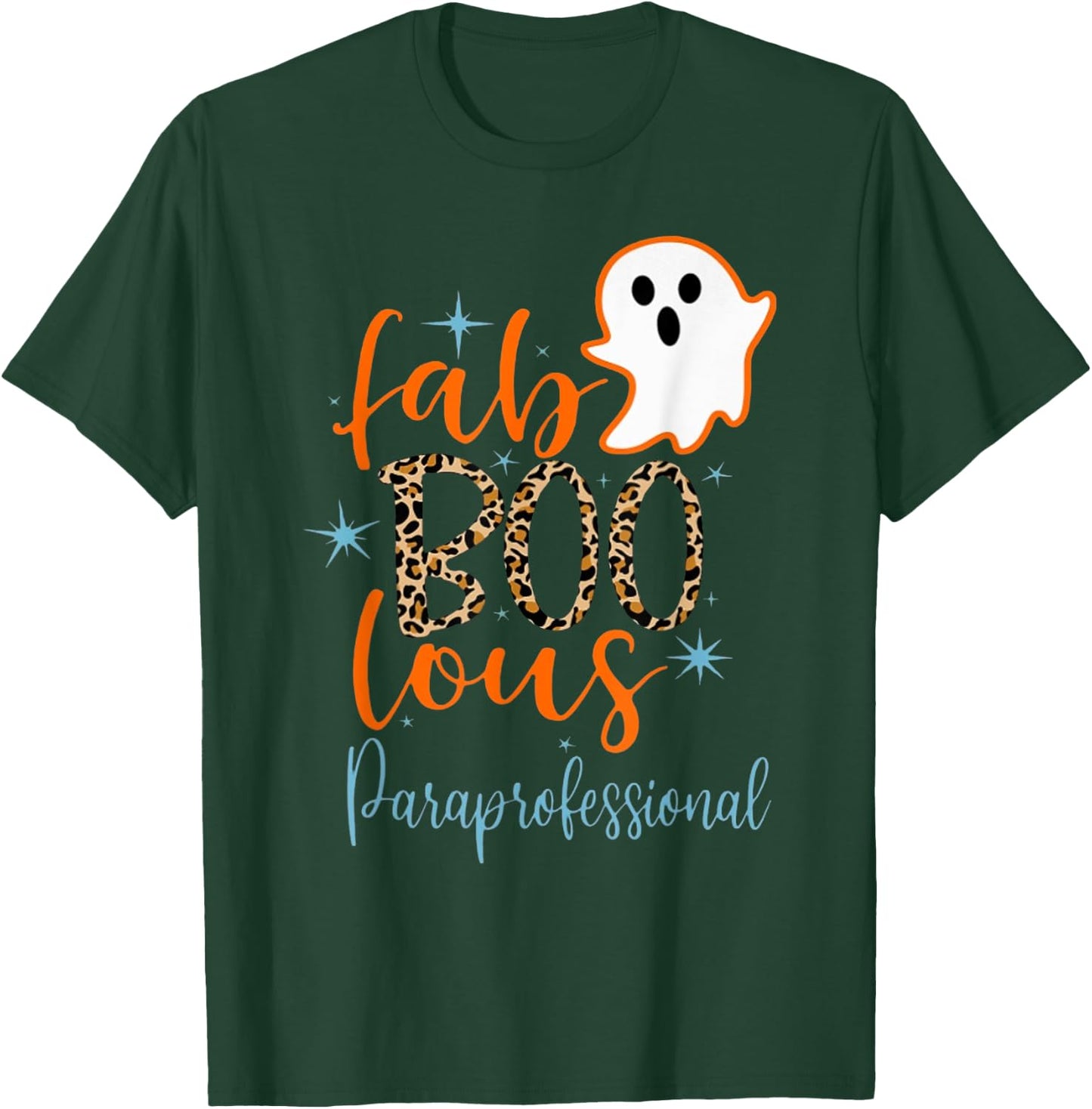 Faboolous Paraprofessional Boo Ghost Teaching Halloween T-Shirt - T-Shirt | Forest