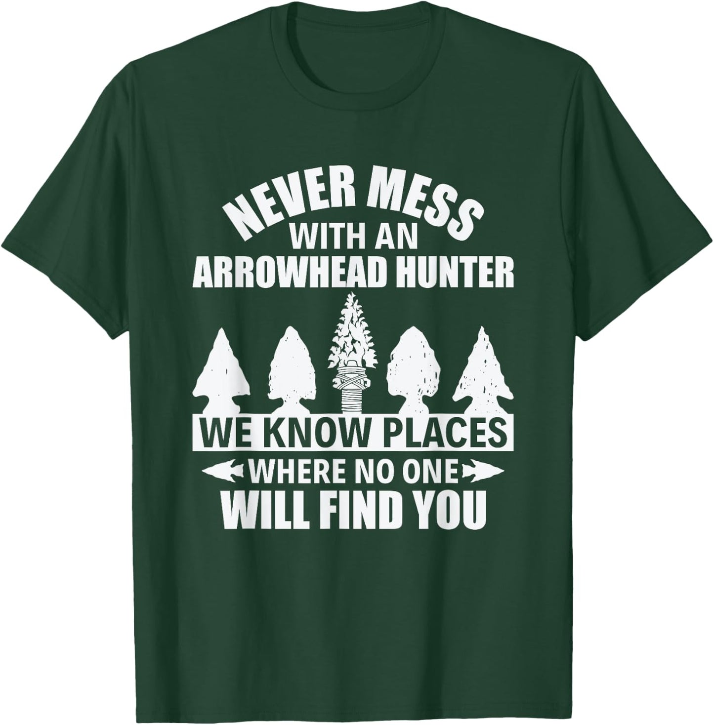 Funny Never Mess With An Arrowhead Hunter Arrowhead Hunting T-Shirt - T-Shirt | Forest
