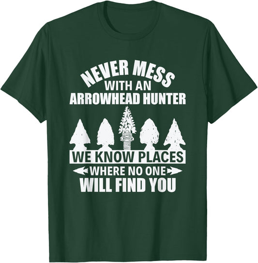 Funny Never Mess With An Arrowhead Hunter Arrowhead Hunting T-Shirt - T-Shirt | Forest