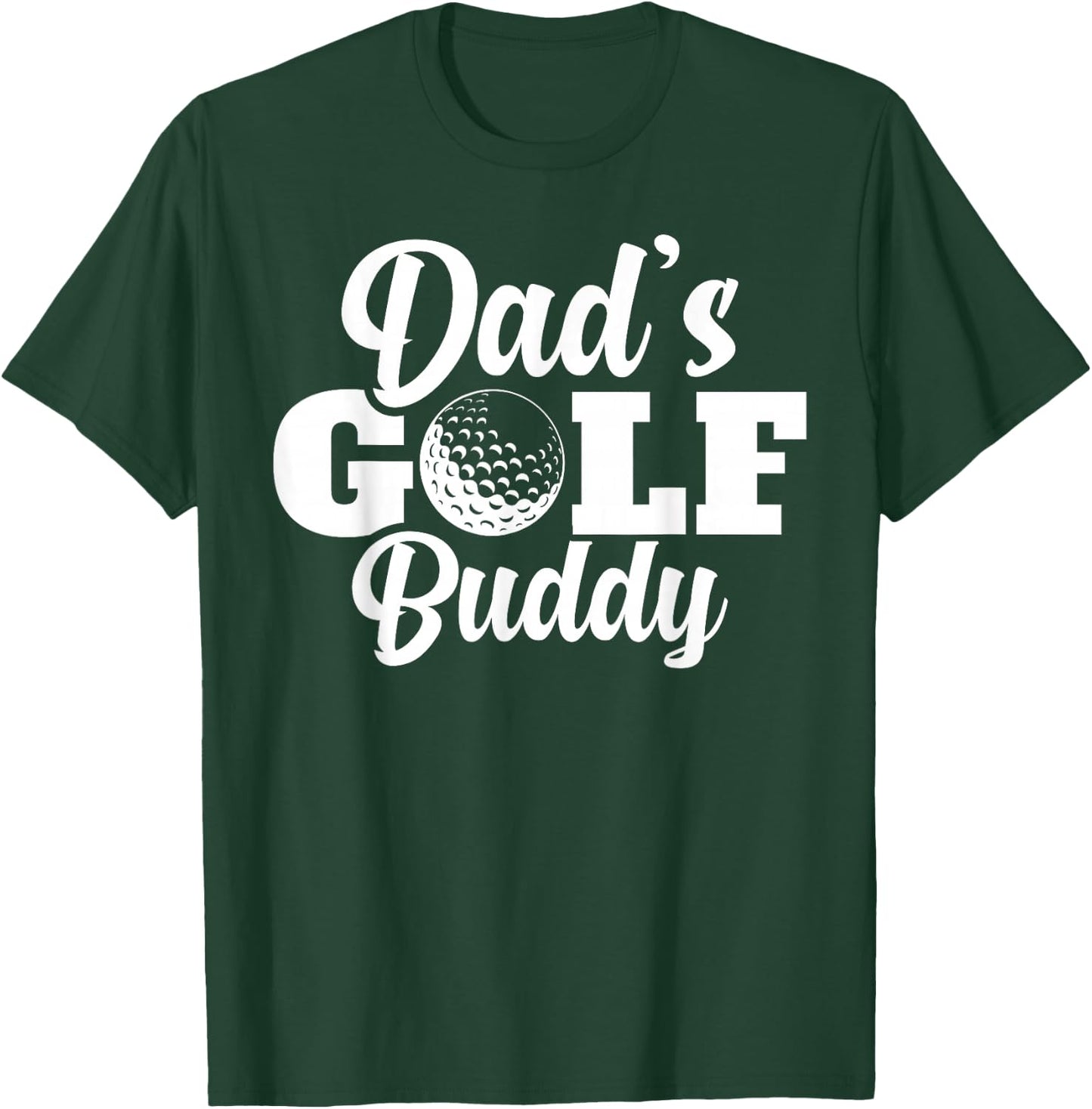 Dad's Golf Buddy Toddler Golfing Lover Gag Gifts Novelty T-Shirt - T-Shirt | Forest