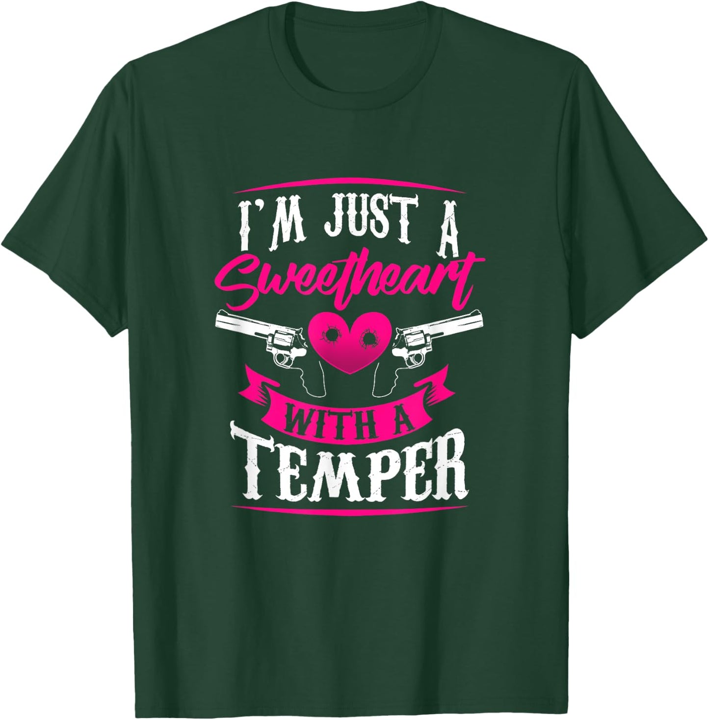 I'm Just A Sweetheart With A Temper T-Shirt - T-Shirt | Forest