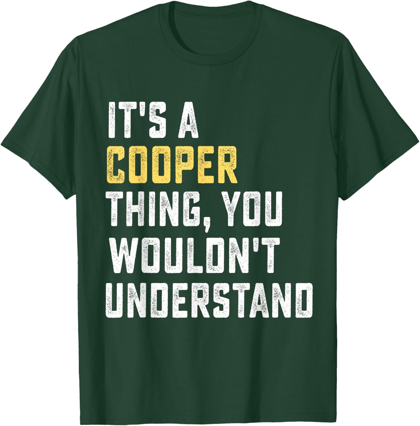 It's a Cooper Thing, You Wouldn't Understand Personalized Fa T-Shirt - T-Shirt | Forest