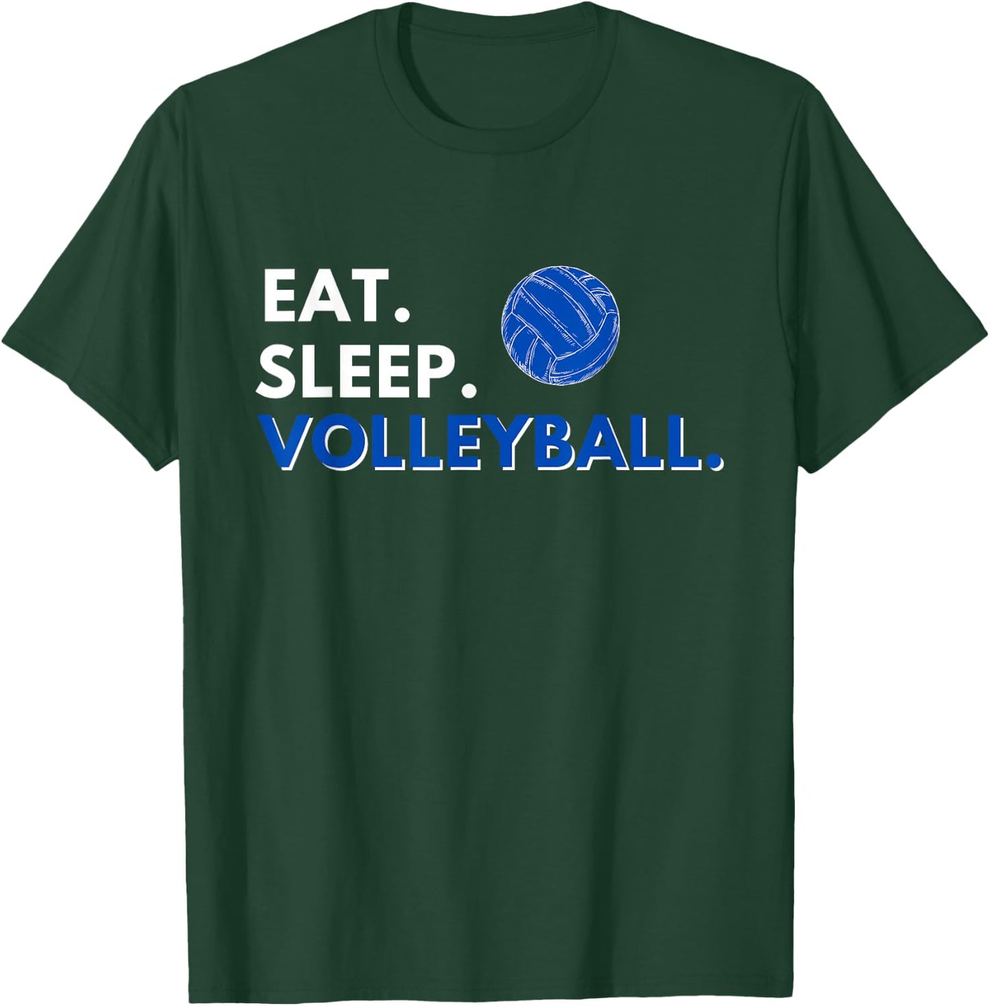 Eat Sleep Volleyball - Funny Volleyball Lover Gift T-Shirt - T-Shirt | Forest