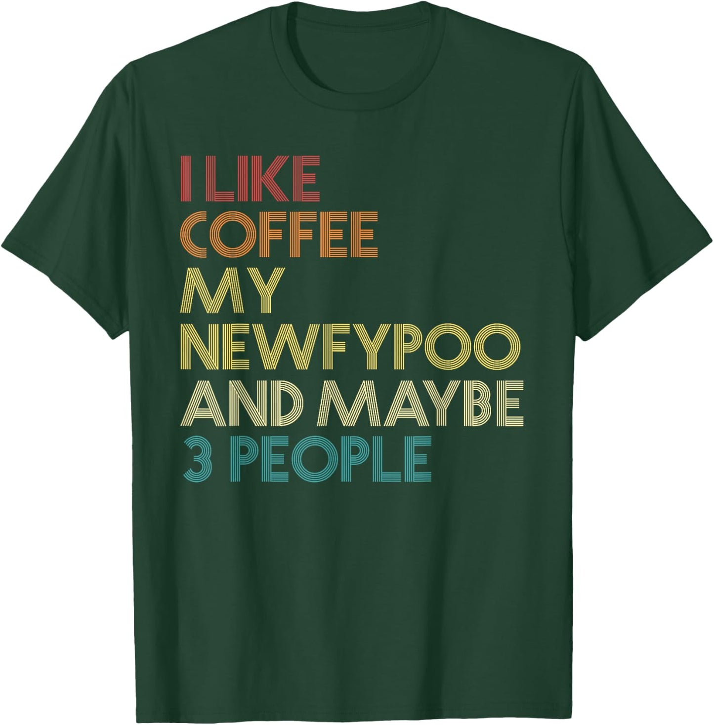 Newfypoo Dog Owner Coffee Lover Funny Quote Vintage Retro T-Shirt - T-Shirt | Forest