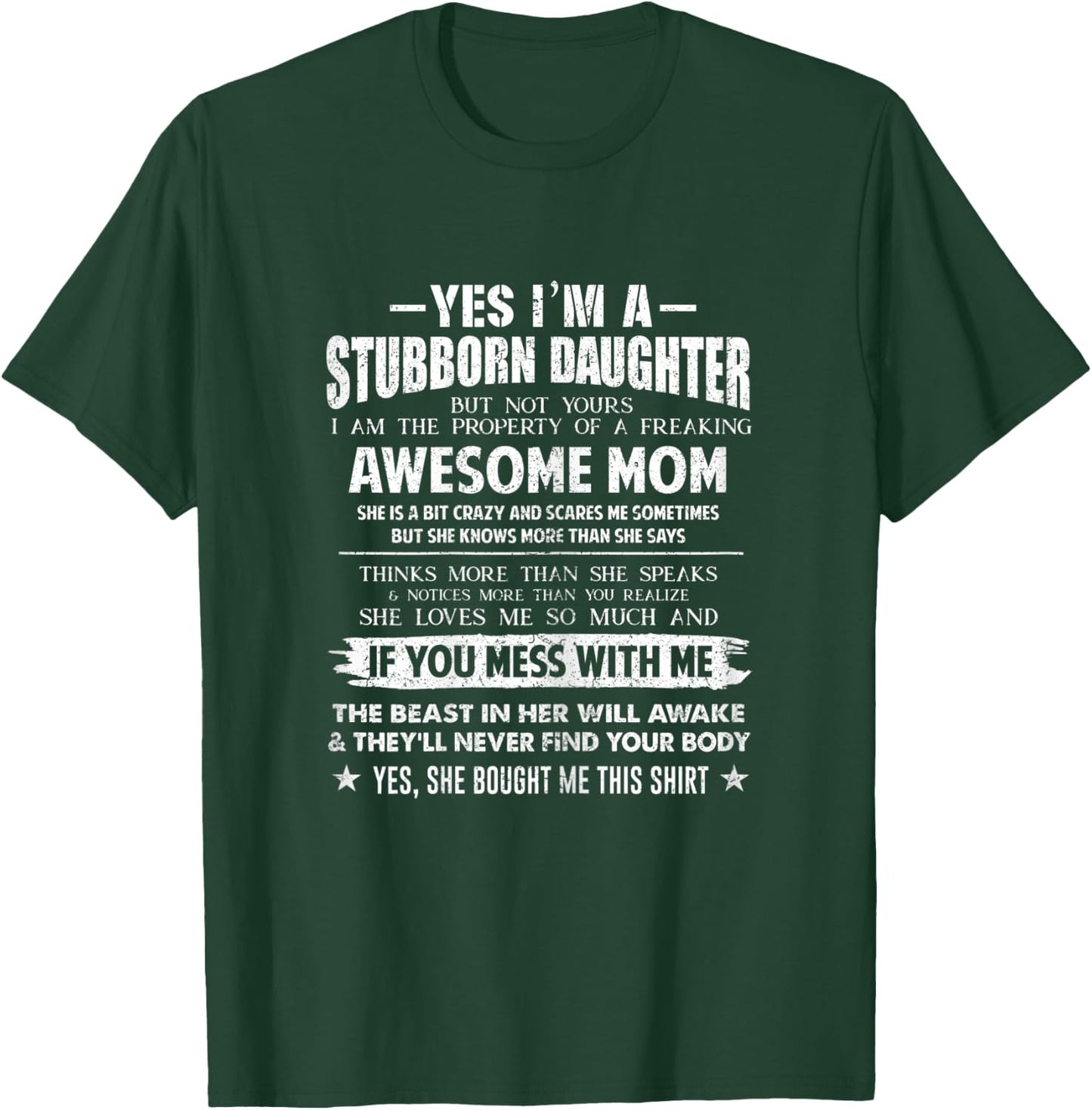 I Am A Stubborn Daughter Of A Fearking Awesome Mom xmas Gift T-Shirt - T-Shirt | Forest