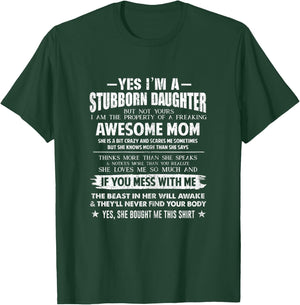 I Am A Stubborn Daughter Of A Fearking Awesome Mom xmas Gift T-Shirt - T-Shirt | Forest