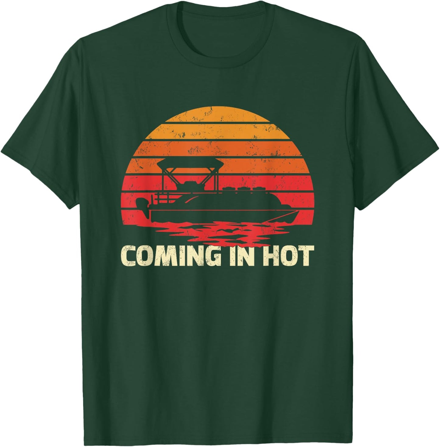 Vintage Retro Sunset Funny Coming In Hot Pontoon Boat T-Shirt - T-Shirt | Forest