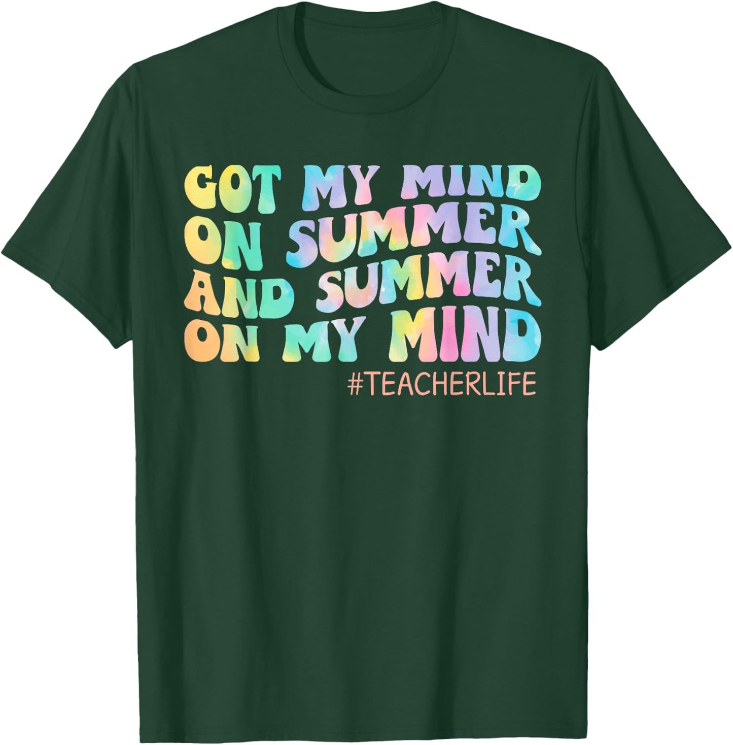Got My Mind On Summer Teacher Life Funny Summer Teacher T-Shirt - T-Shirt | Forest