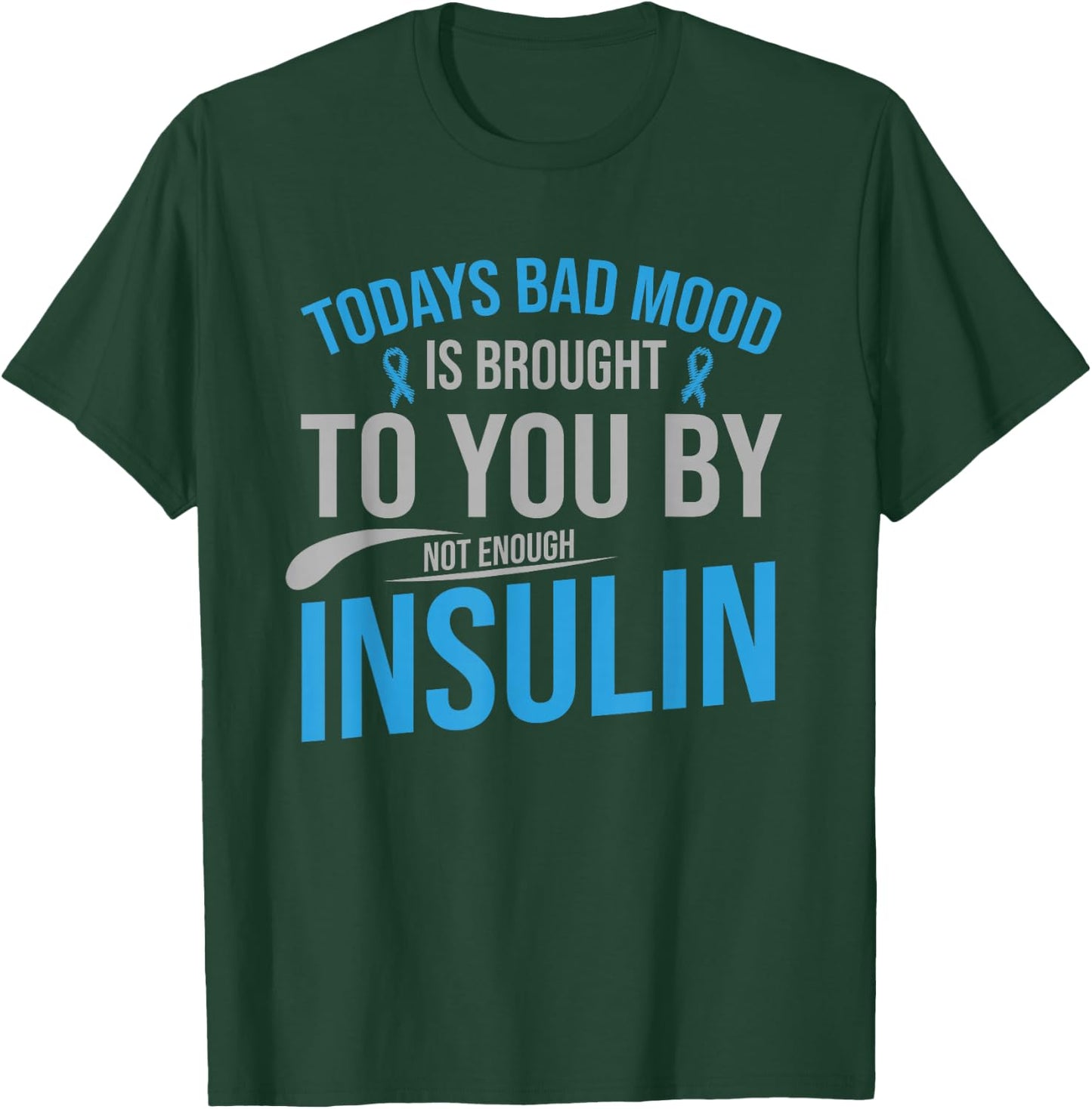 Diabetes Awareness Type 1 2 - Diabetic T1D T2D T-Shirt - T-Shirt | Forest