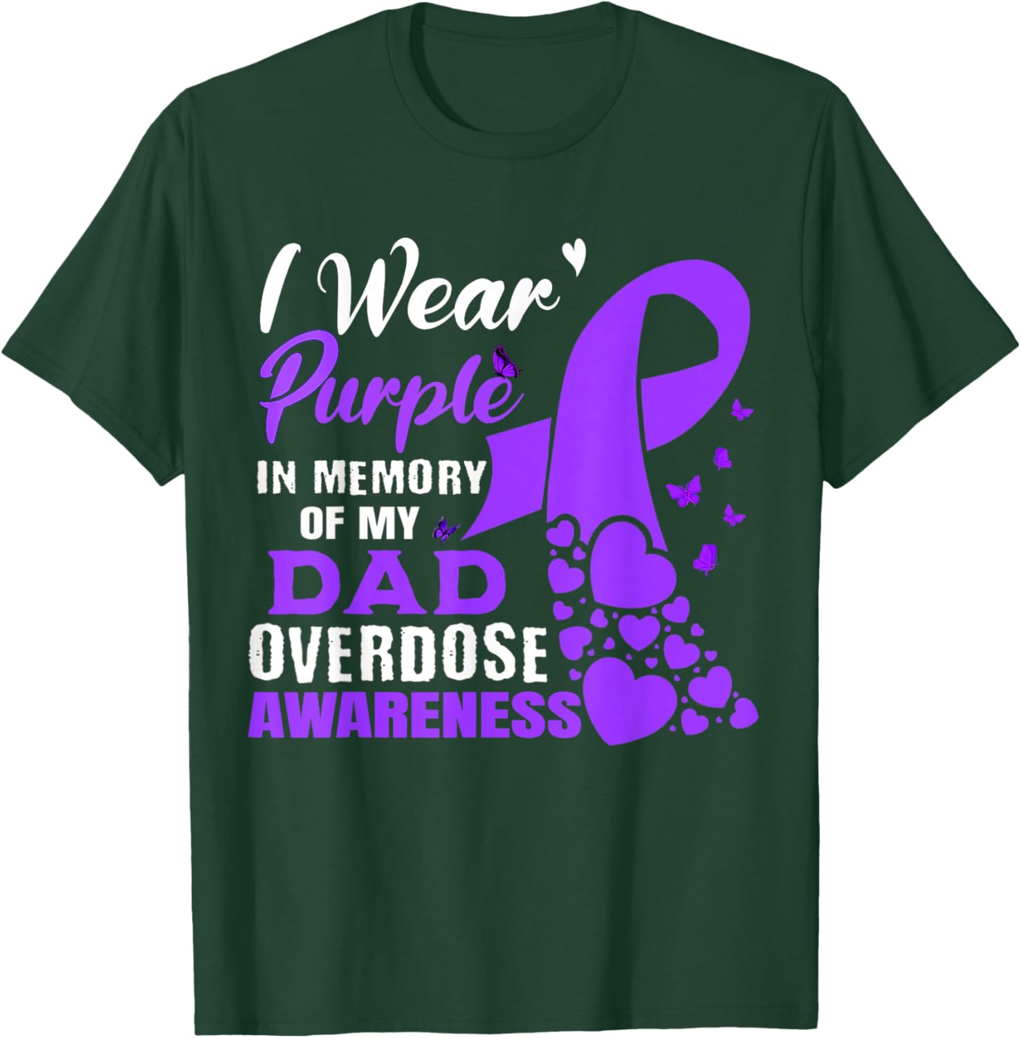 I Wear Purple In Memory Of My Dad Overdose Awareness T-Shirt - T-Shirt | Forest
