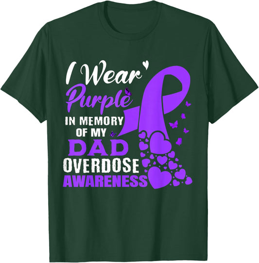 I Wear Purple In Memory Of My Dad Overdose Awareness T-Shirt - T-Shirt | Forest