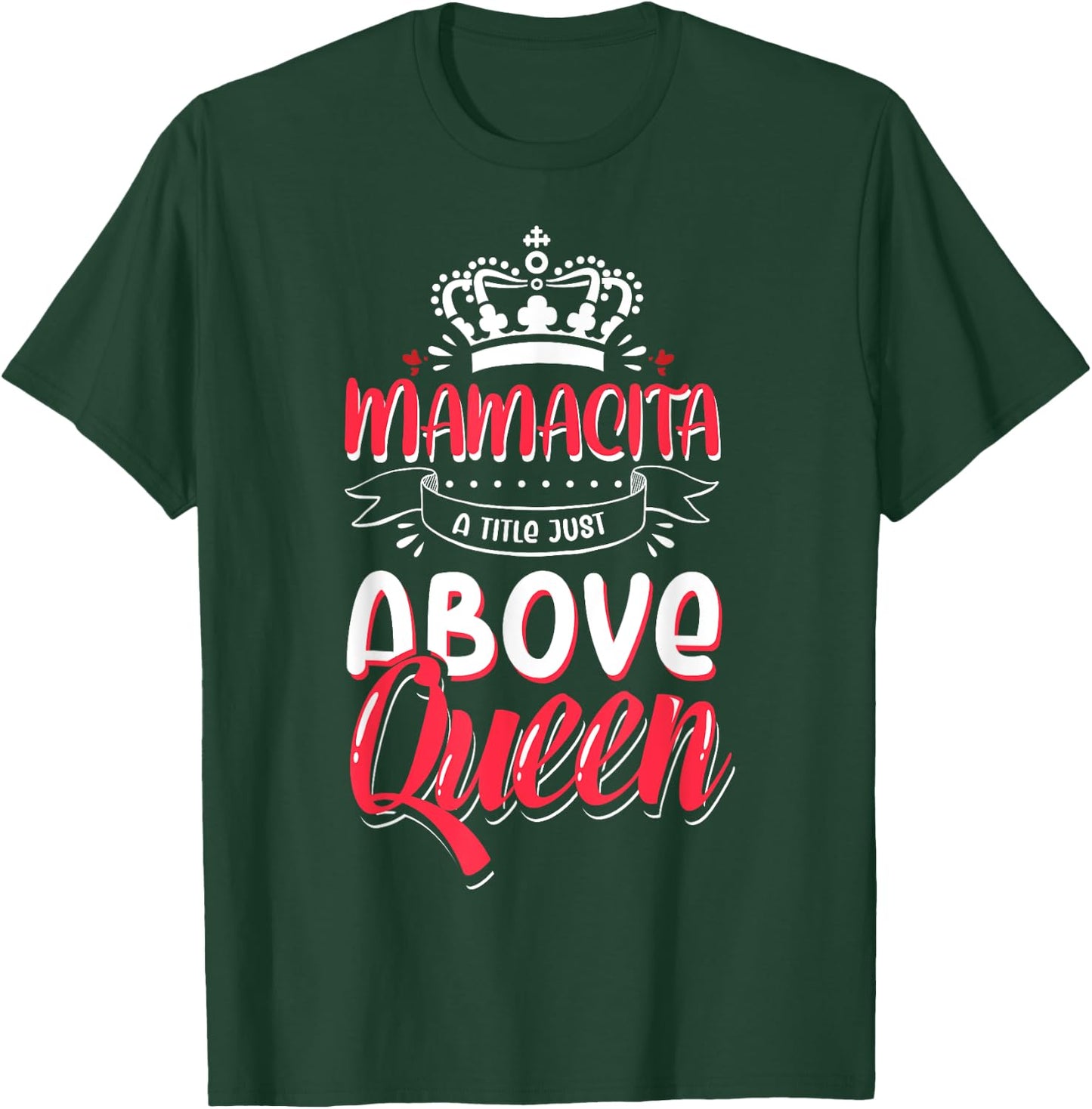 Mamacita Latina Power Above Queen T-Shirt - T-Shirt | Forest