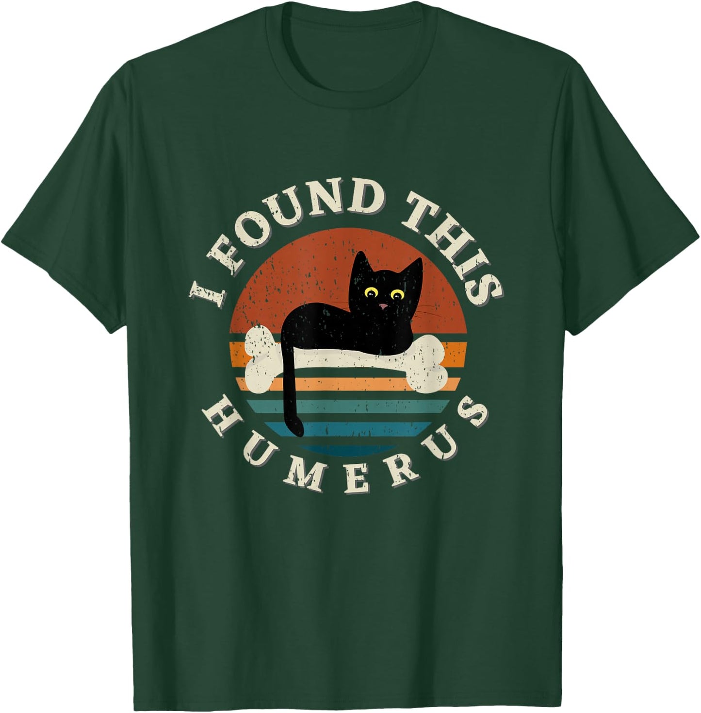 Vintage I Found This Humerus Cat Women - Pun Joke T-Shirt - T-Shirt | Forest