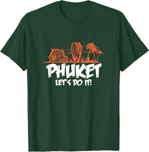 Phuket Let's Do It - and Adventure Awaits T-Shirt - T-Shirt | Forest