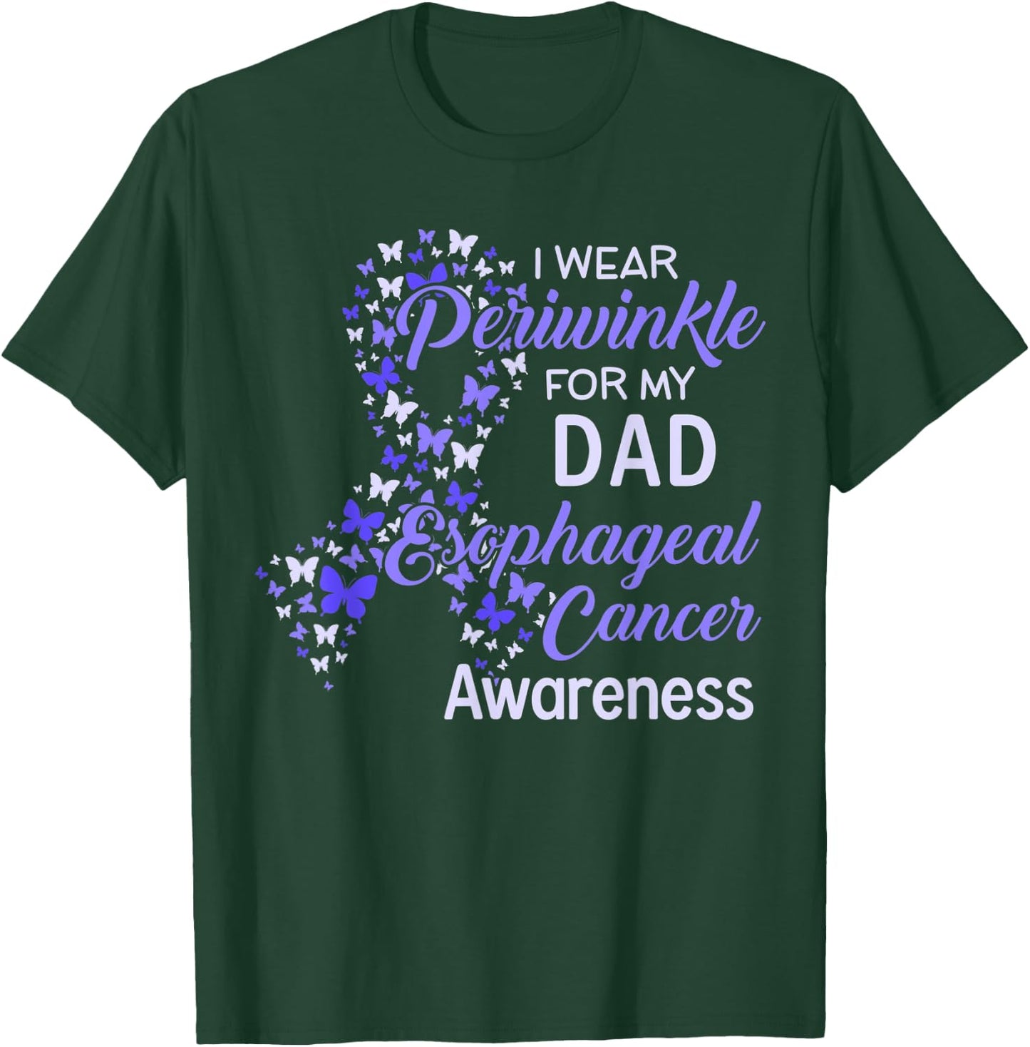 I wear Periwinkle For my Dad Esophaheal Cancer Awareness T-Shirt - T-Shirt | Forest