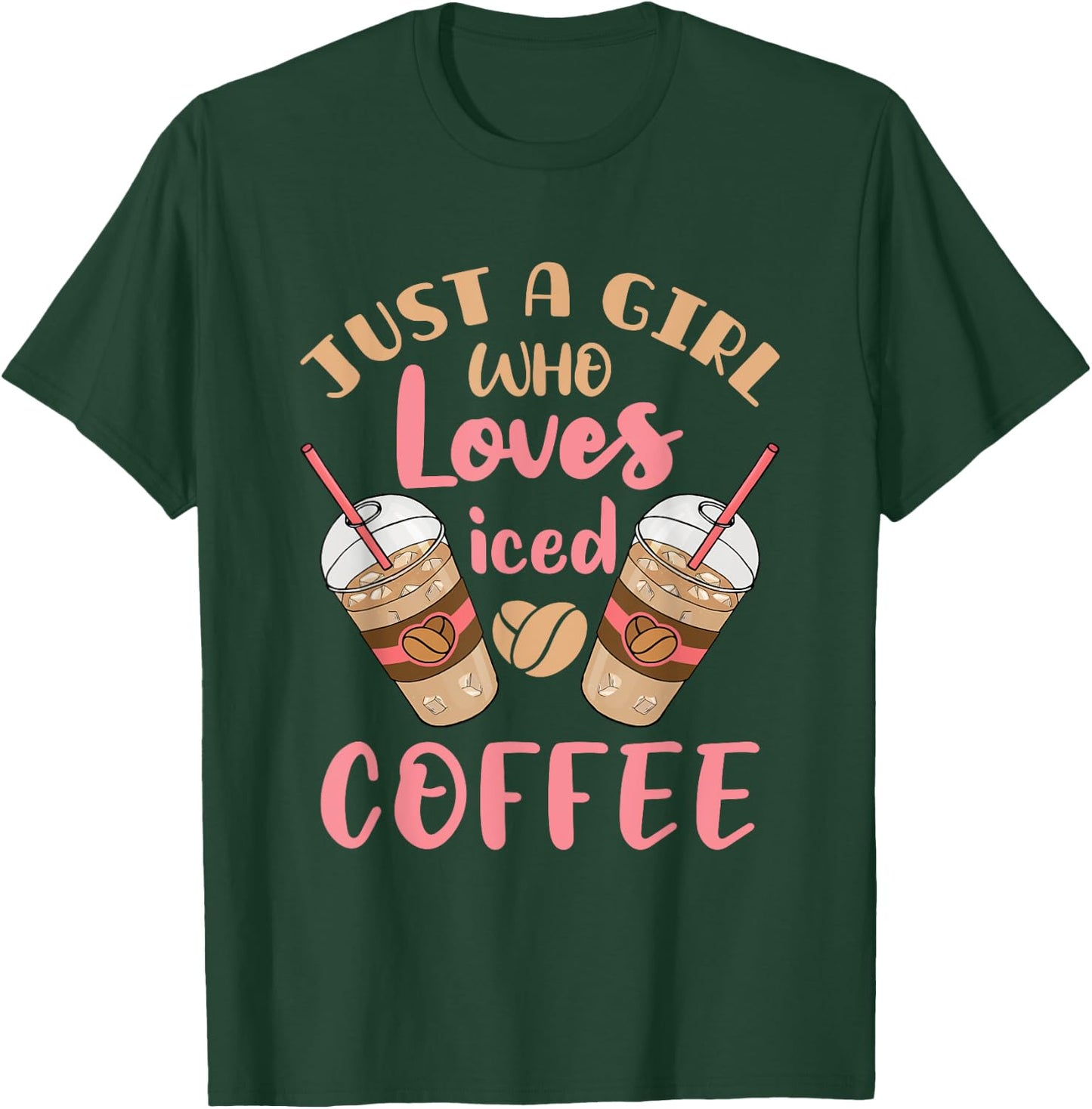 Just a Girl Who Loves Iced Coffee Cold Brew Cute Quote T-Shirt - T-Shirt | Forest