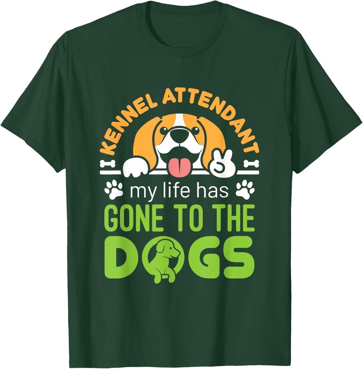 Kennel Attendant Funny Dog Saying Cute Boarding Boarder T-Shirt - T-Shirt | Forest