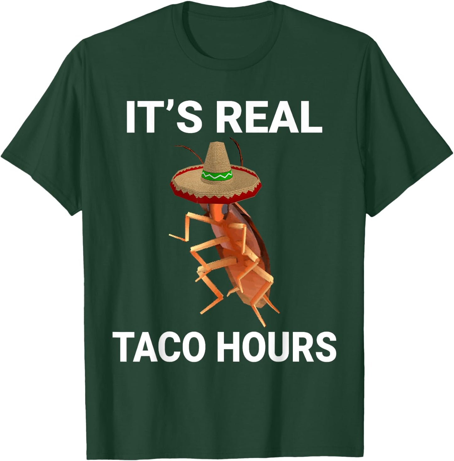 It's Real Taco Hours Funny Dancing Cockroach Dank Meme T-Shirt - T-Shirt | Forest