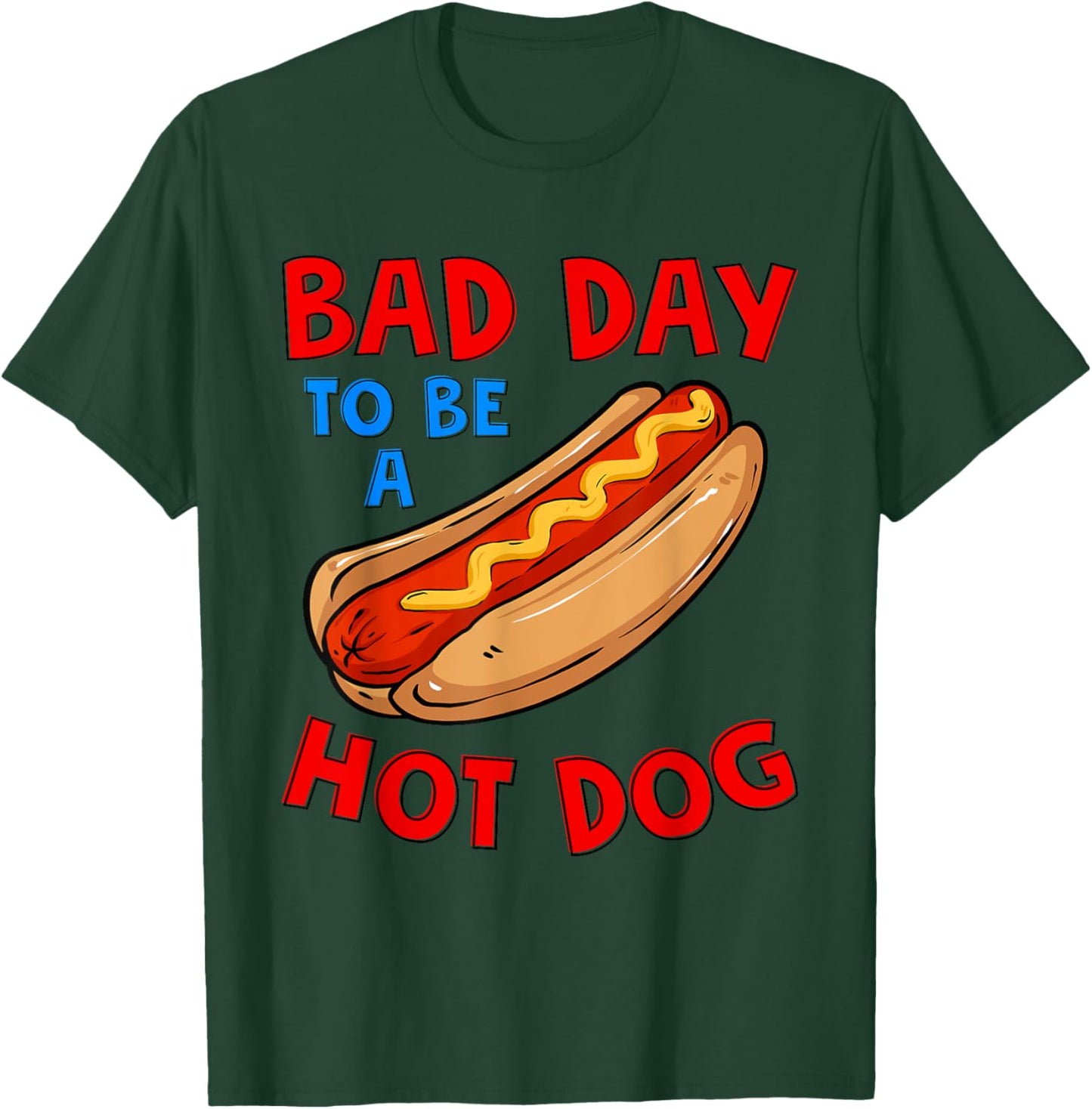 Bad Day To Be A Hot Dog Wieners Funny 4th Of July Women Men T-Shirt - T-Shirt | Forest