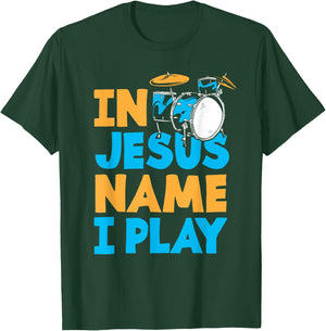 Jesus Name I Play Christian God Drumming Drummer T-Shirt - T-Shirt | Forest