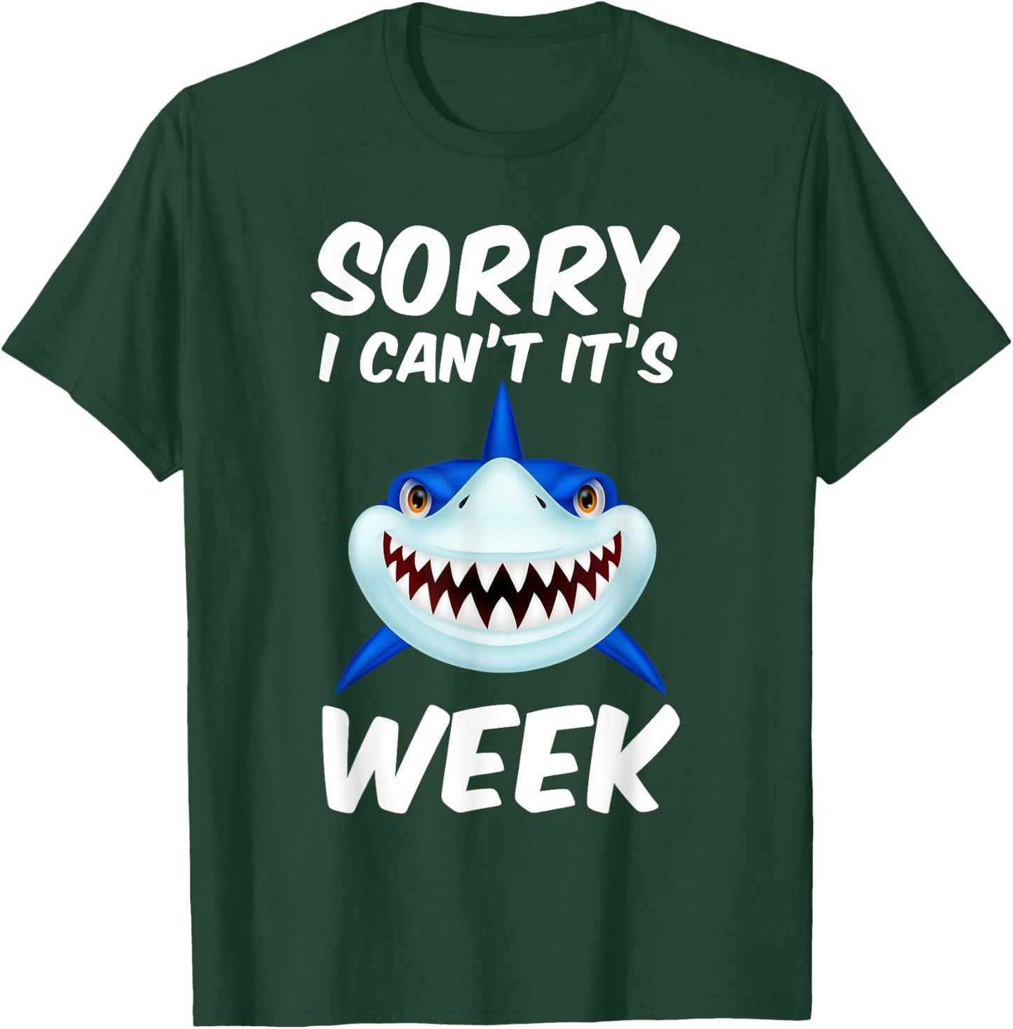 Sorry I Can't It's Week Funny Shark Gift T-Shirt - T-Shirt | Forest