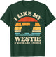 I Like My Westie West Highland White Terrier Dog Lover Retro T-Shirt - T-Shirt | Forest