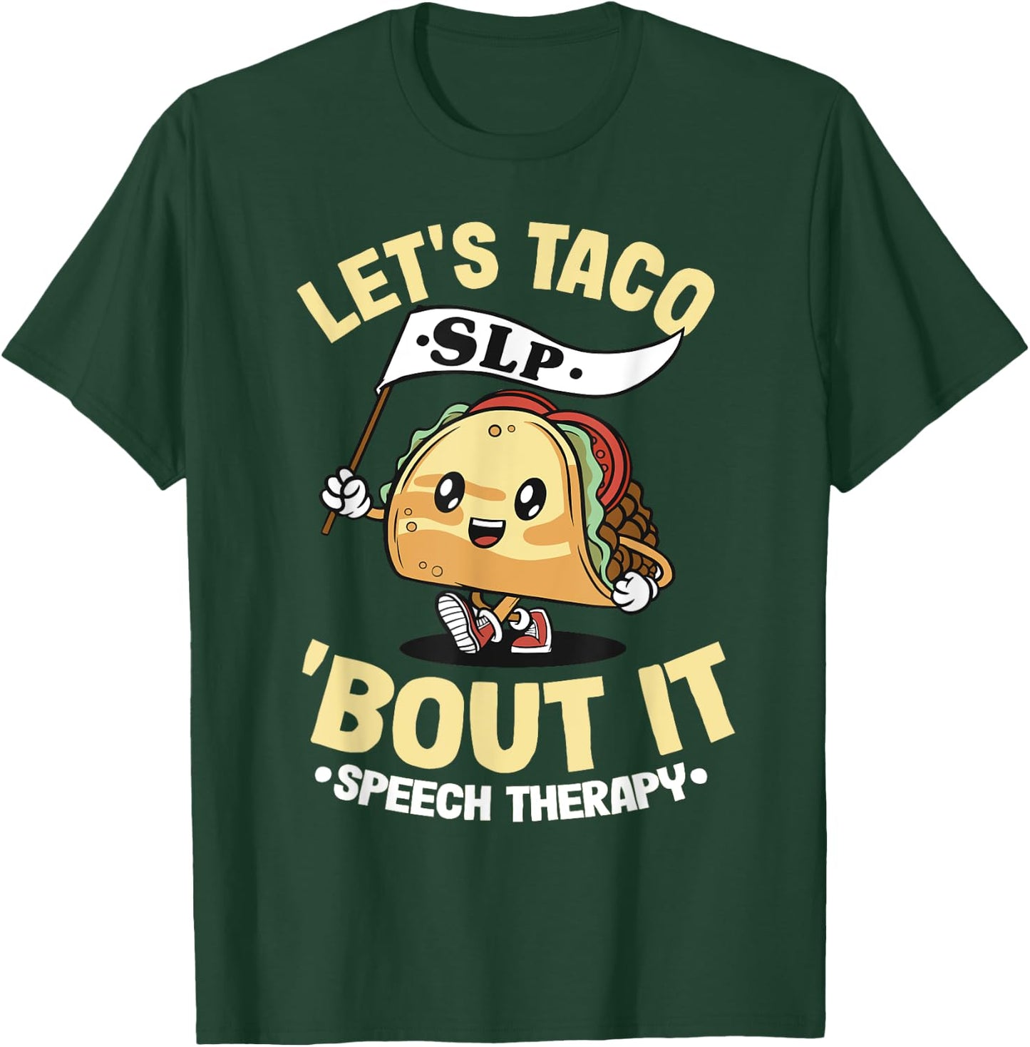 Let's Taco 'Bout It SLP Speech Language Pathologist T-Shirt - T-Shirt | Forest