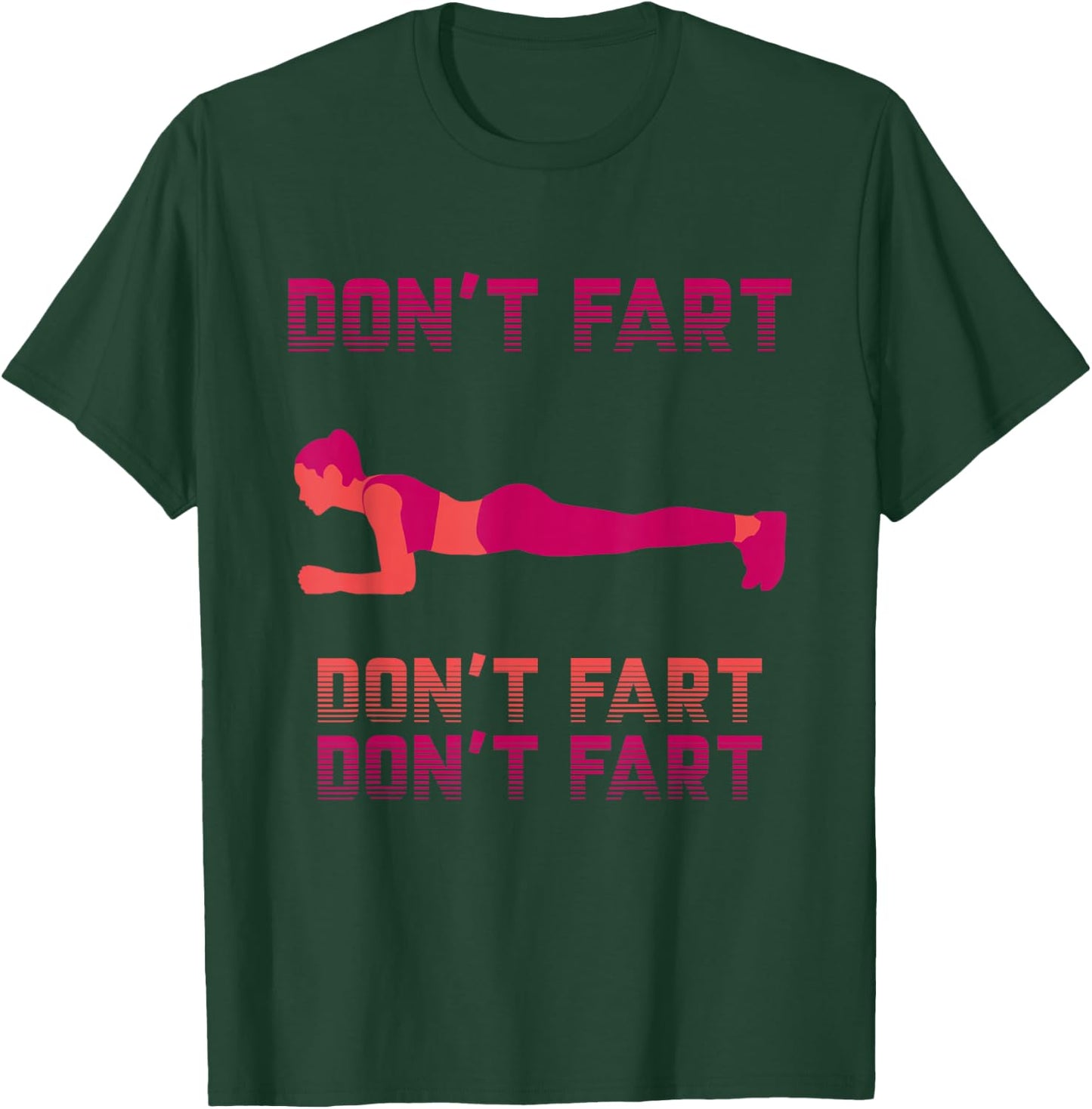 Don't Fart Shirt Workout Funny Fitness Gym Plank Squat T-Shirt - T-Shirt | Forest