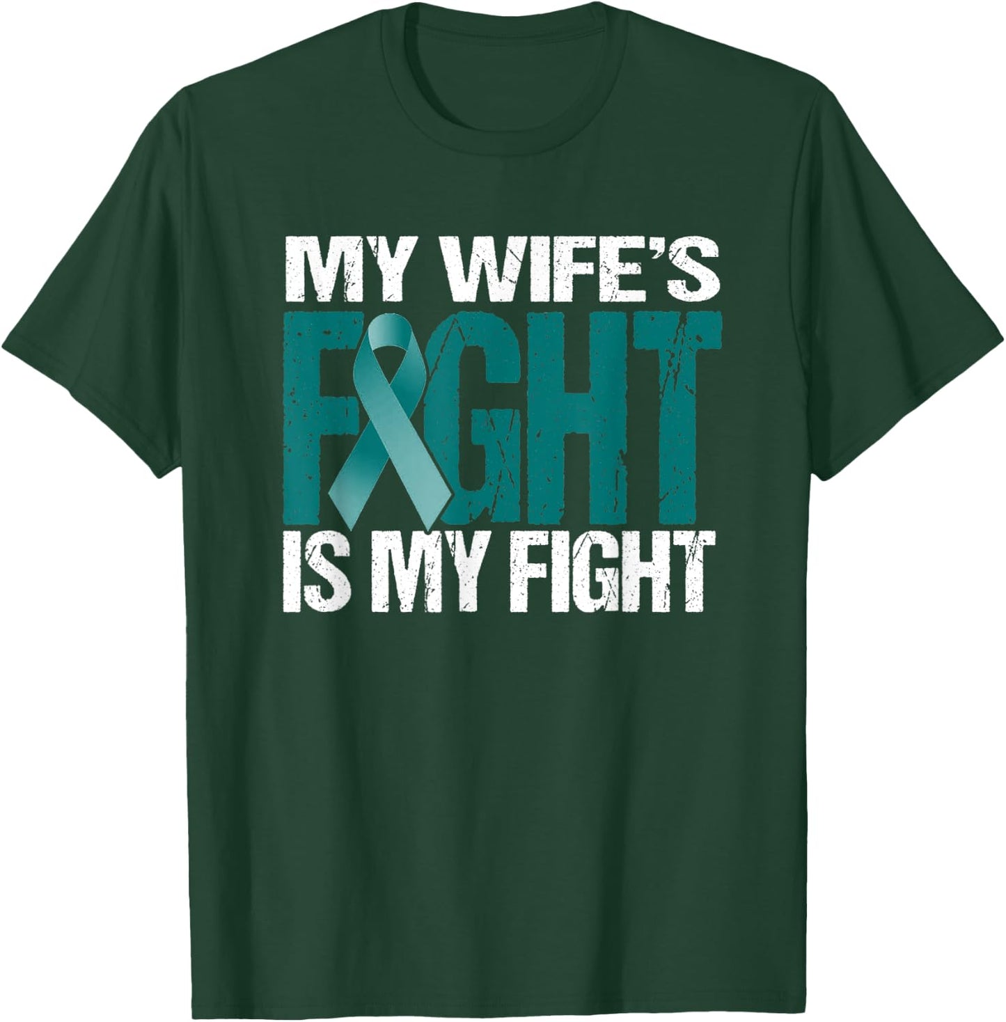 My Wife's Fight Is My Fight MG Warrior Teal Ribbon T-Shirt - T-Shirt | Forest