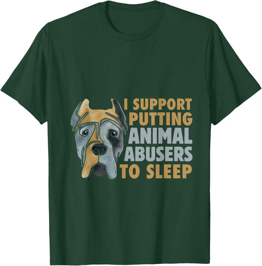 I Support Putting Animal Abusers To Sleep Animal Cruelty T-Shirt - T-Shirt | Forest