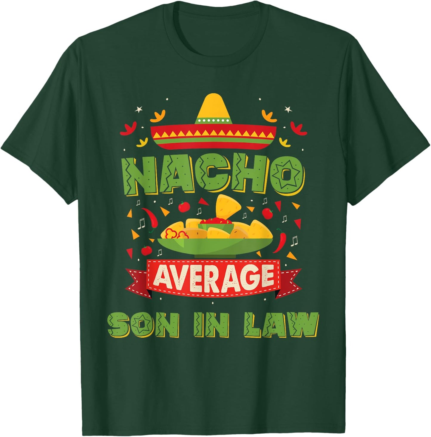 Nacho Average Son In Law Funny Son In Law Gifts T-Shirt - T-Shirt | Forest