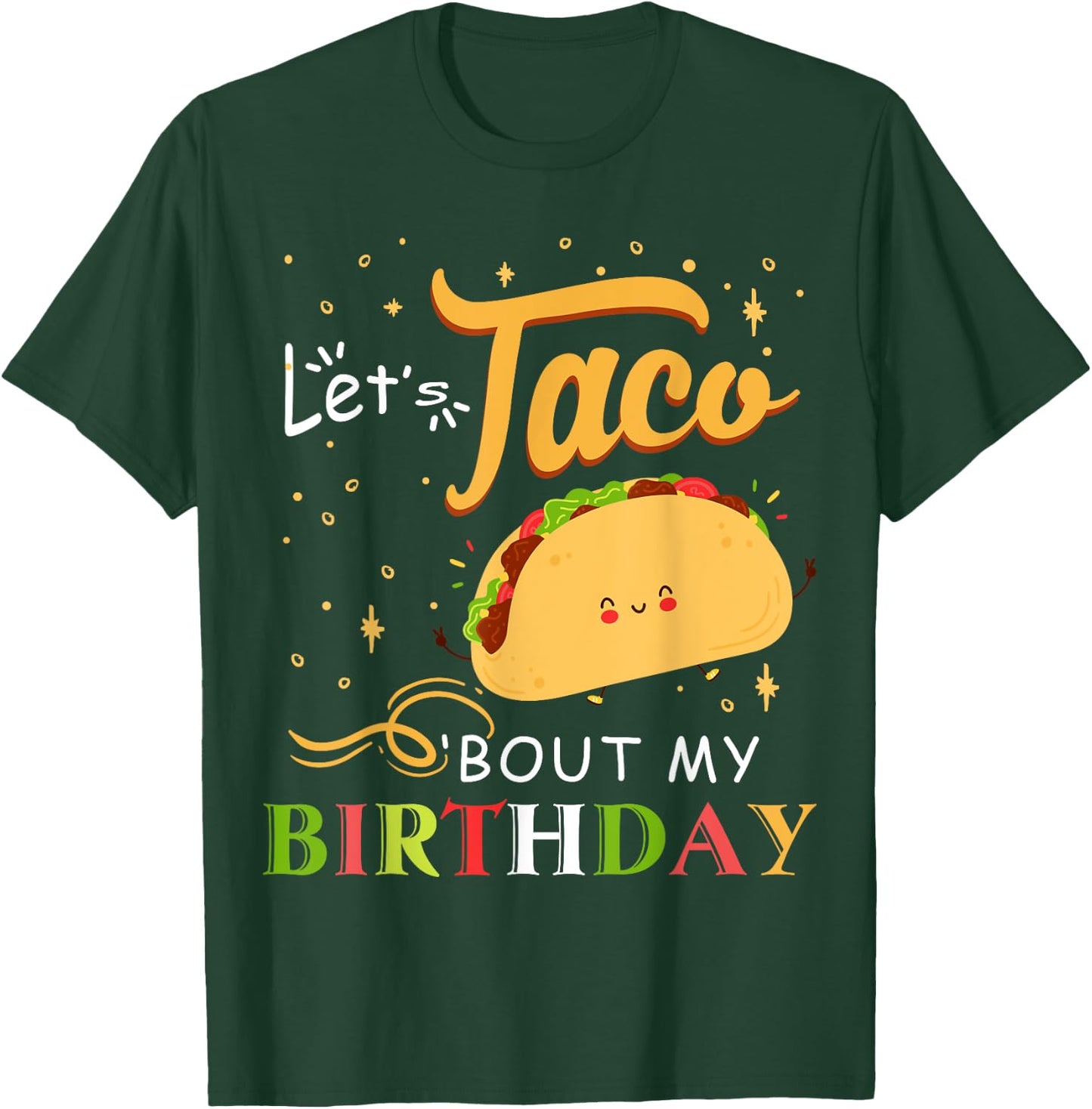 Funny Bday Let's Taco Bout My Birthday Fun Taco Party T-Shirt - T-Shirt | Forest