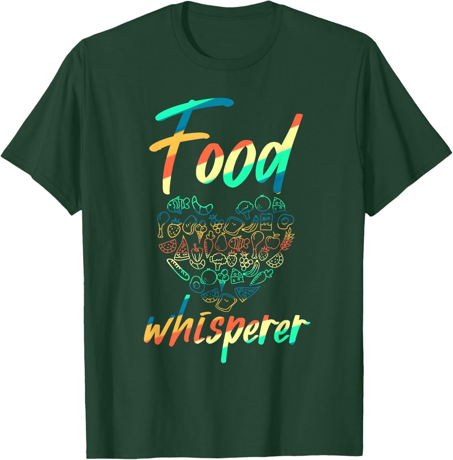 Food Whisperer Shirt Funny Registered Dietitian Nutritionist T-Shirt - T-Shirt | Forest