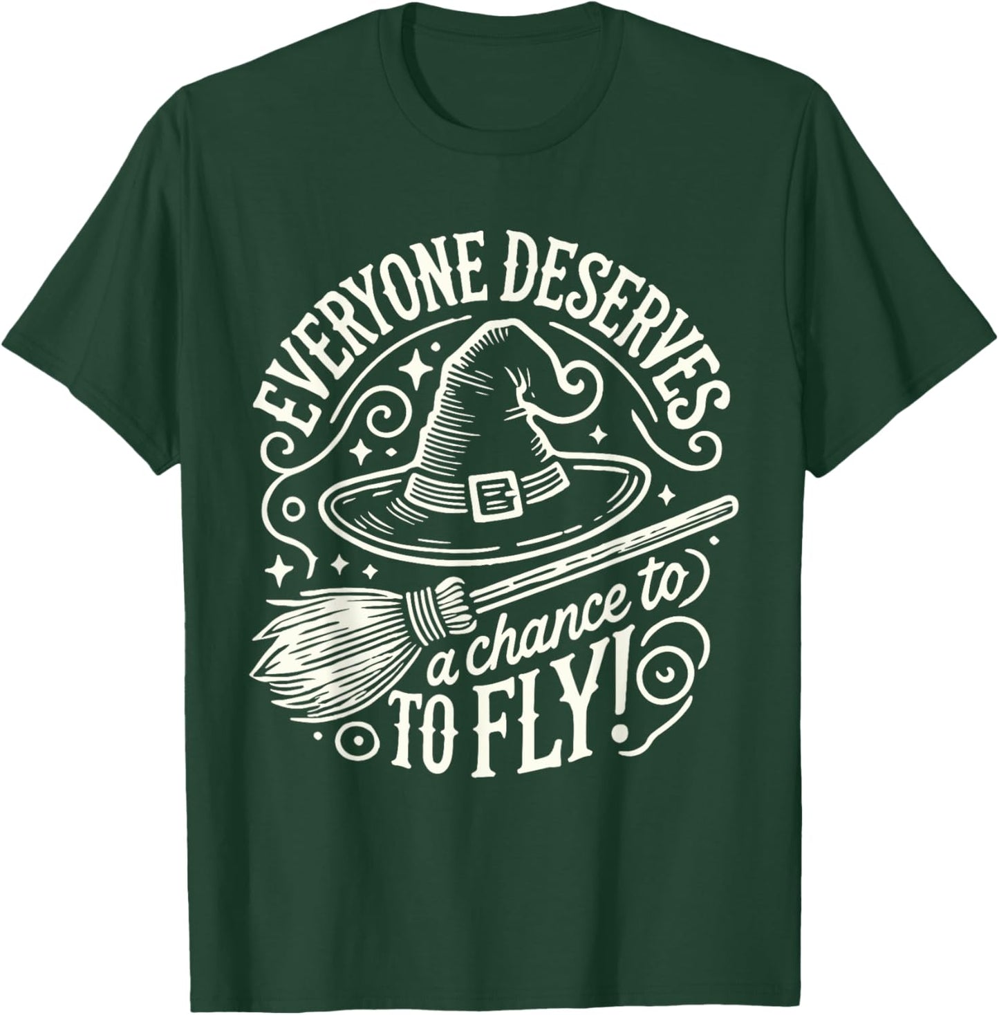 Everyone Deserves A Chance To Fly T-Shirt - T-Shirt | Forest