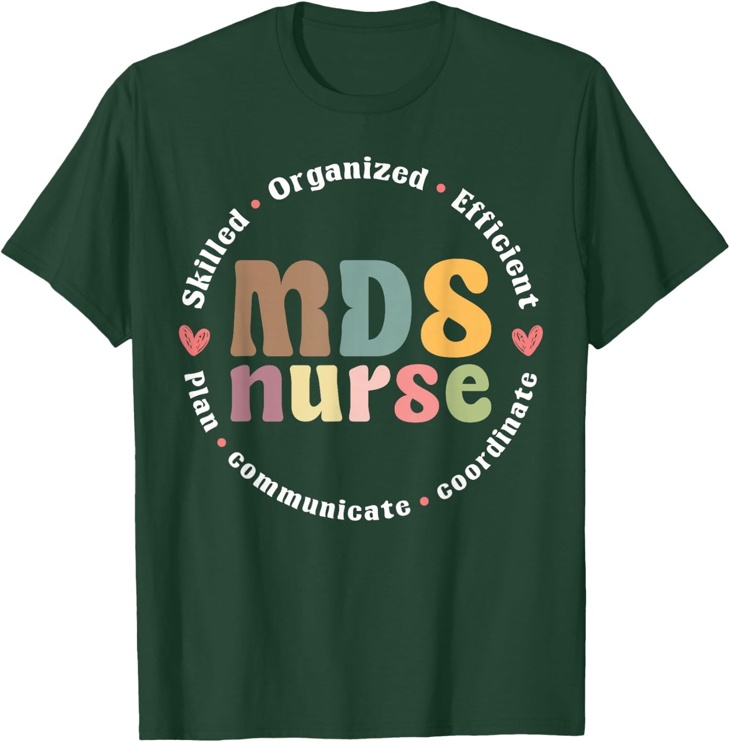 MDS Nurse Appreciation T-Shirt - T-Shirt | Forest