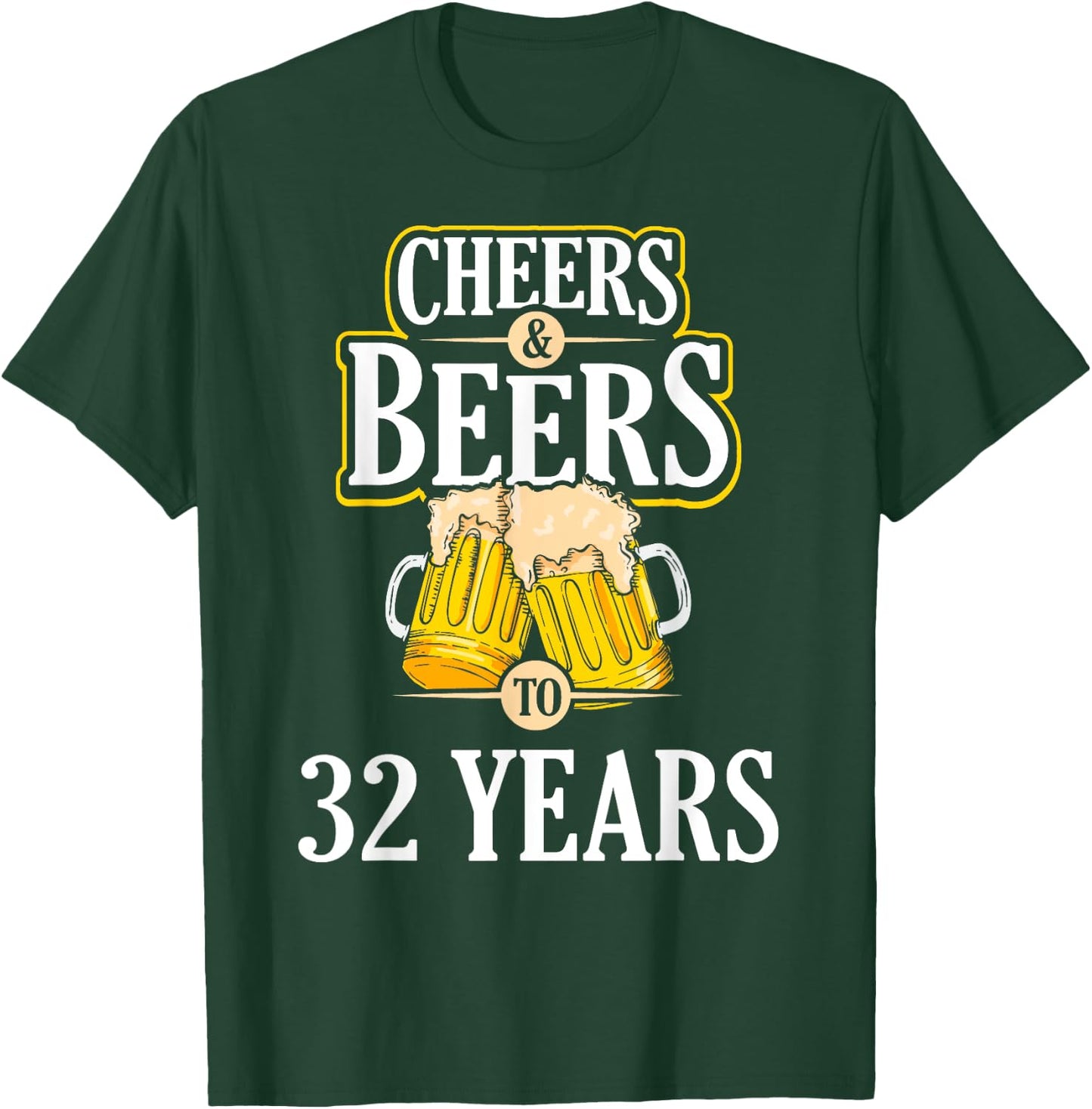 Funny Cheers and Beers to 32 YEARS Birthday Party Gift T-Shirt - T-Shirt | Forest