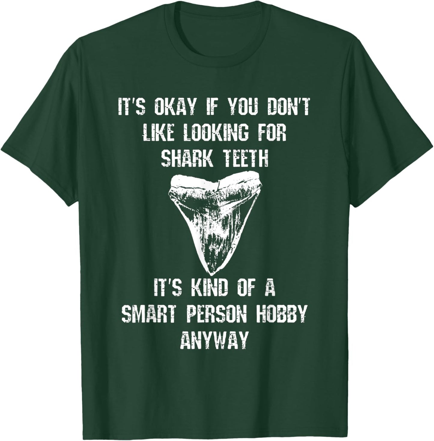 Fossil Shark Teeth Smart Person Hobby Megalodon Rock Hound T-Shirt - T-Shirt | Forest