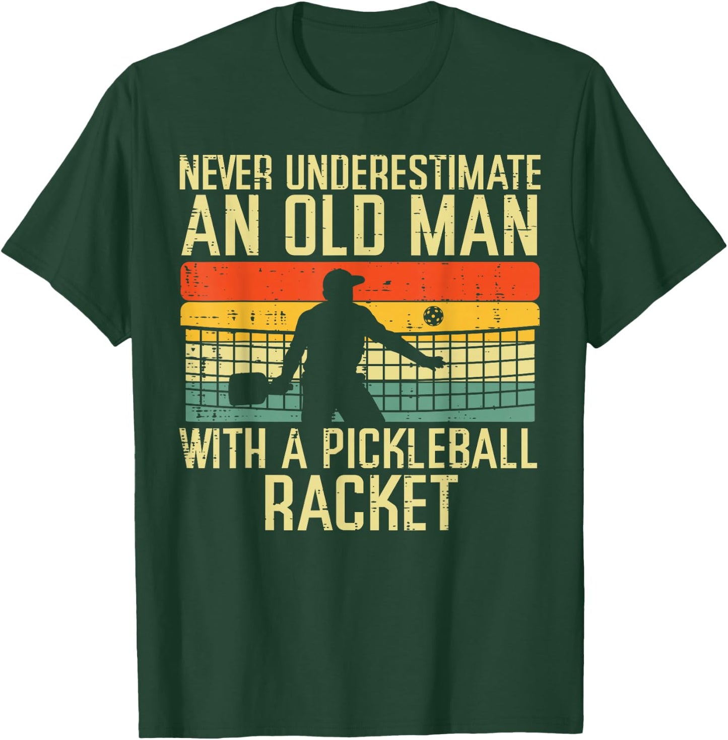 Never Underestimate Old Man Pickleball Racket Paddle Dad Men T-Shirt - T-Shirt | Forest