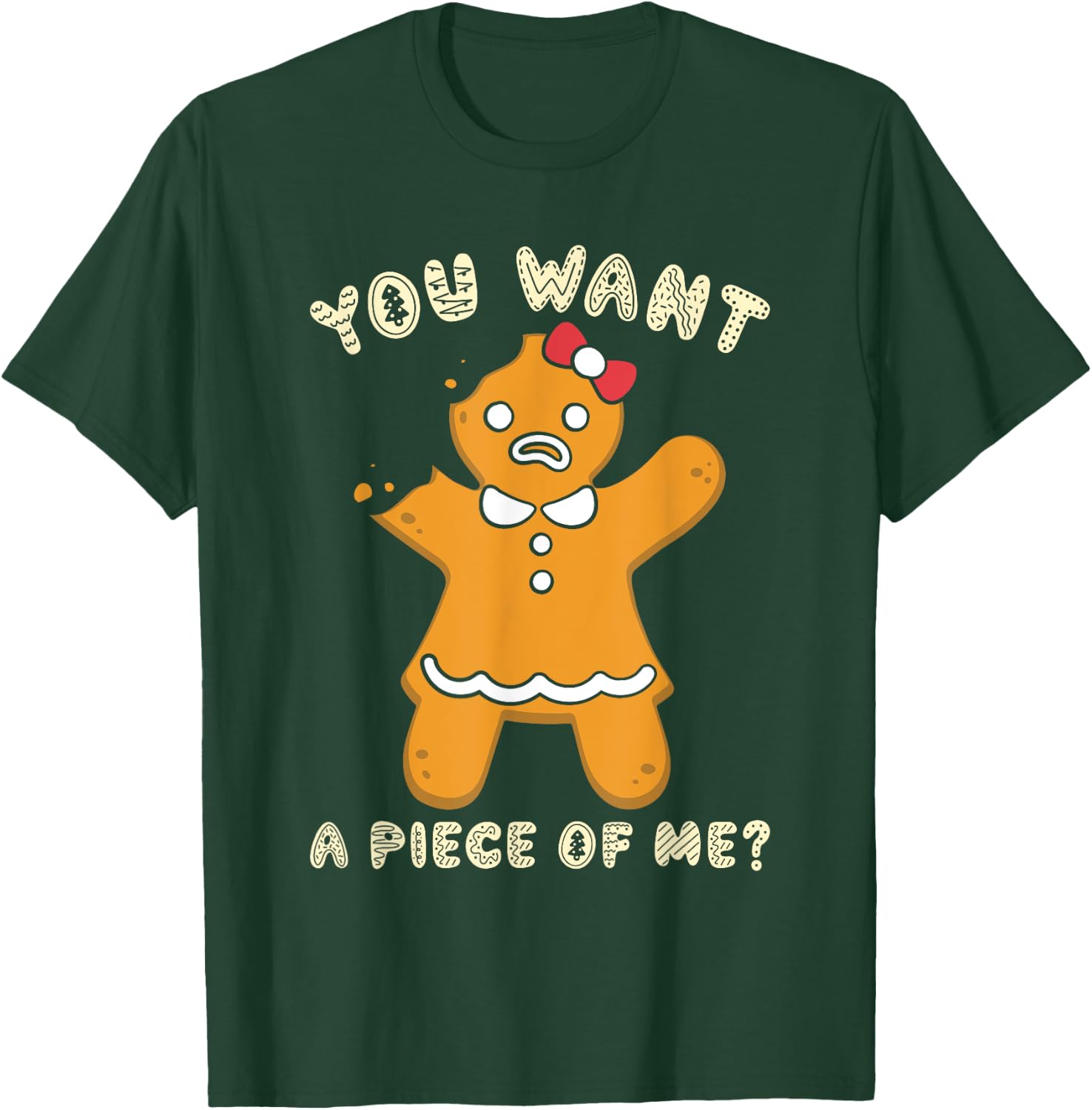 Gingerbread Woman You Want a Piece of Me? Christmas T-Shirt - T-Shirt | Forest