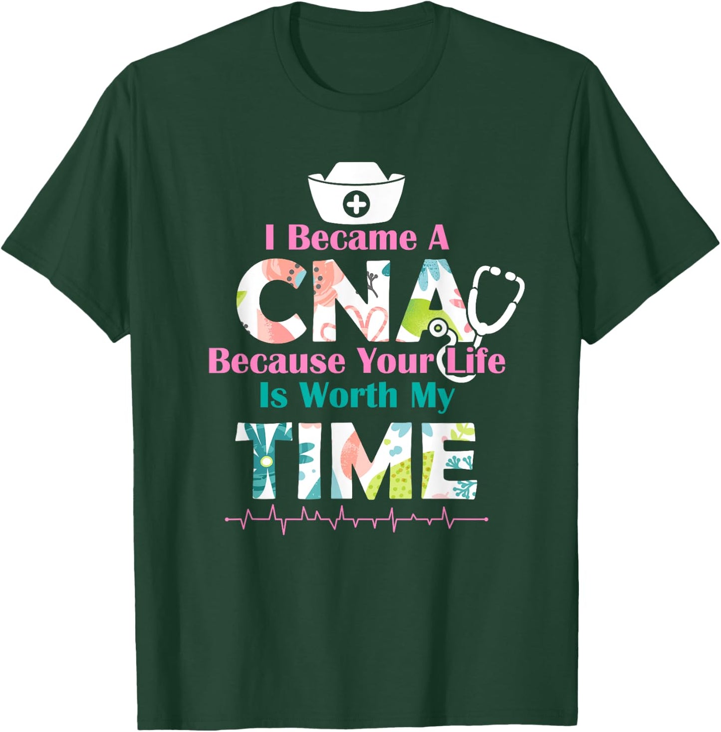 I Became A CNA Proud Nurse Nursing Saying Quote Gift T-Shirt - T-Shirt | Forest