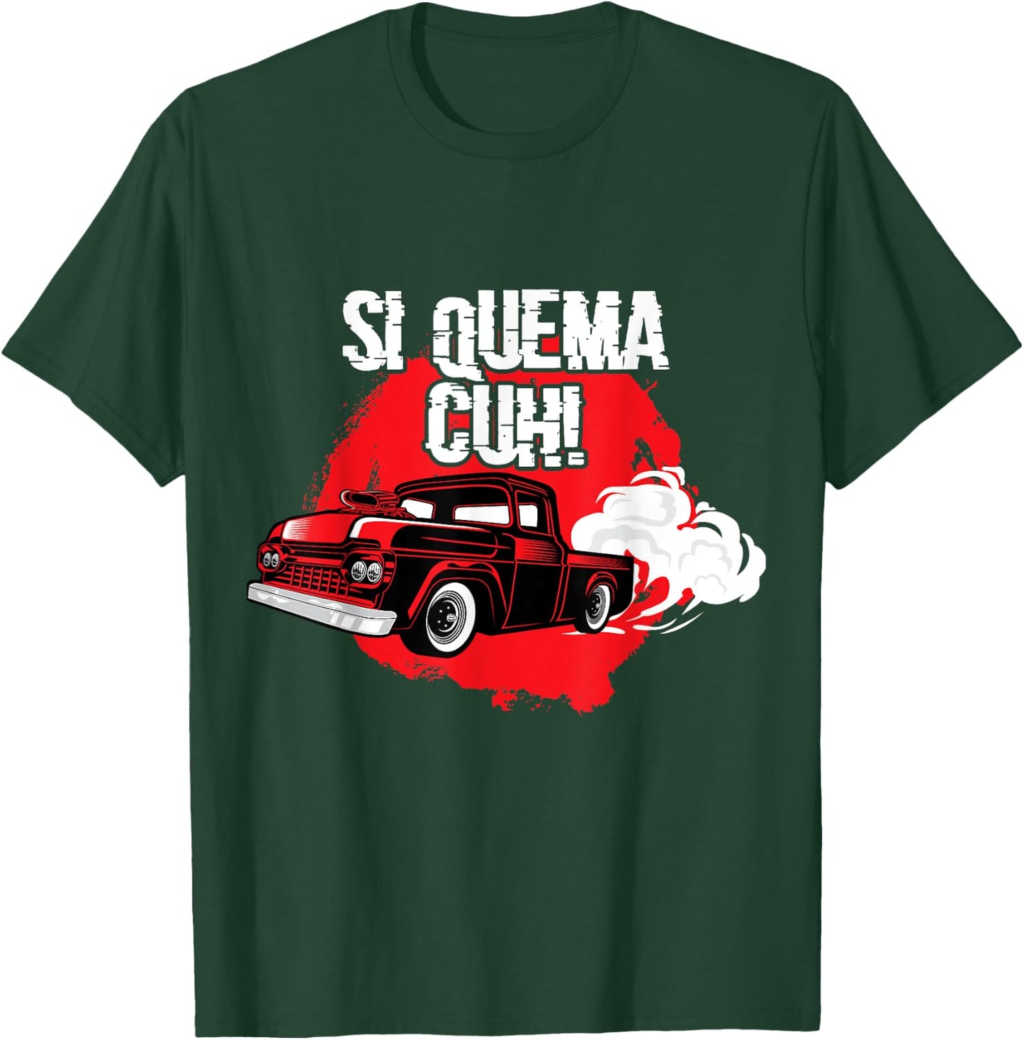 Si Quema Cuh Lowrider Tacuache Truck T-Shirt - T-Shirt | Forest