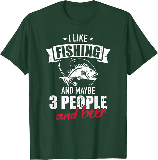 I like fishing and maybe three people and beer T-Shirt - T-Shirt | Forest