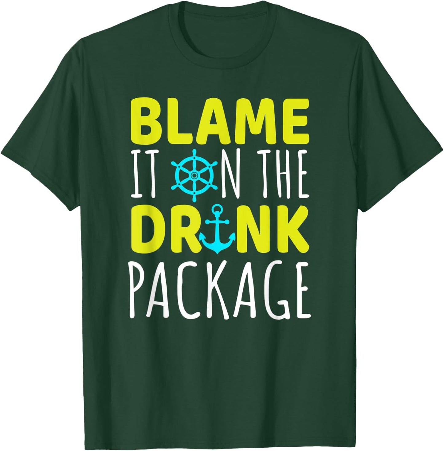 Blame It On The Drink Package Funny Cruise T-Shirt - T-Shirt | Forest