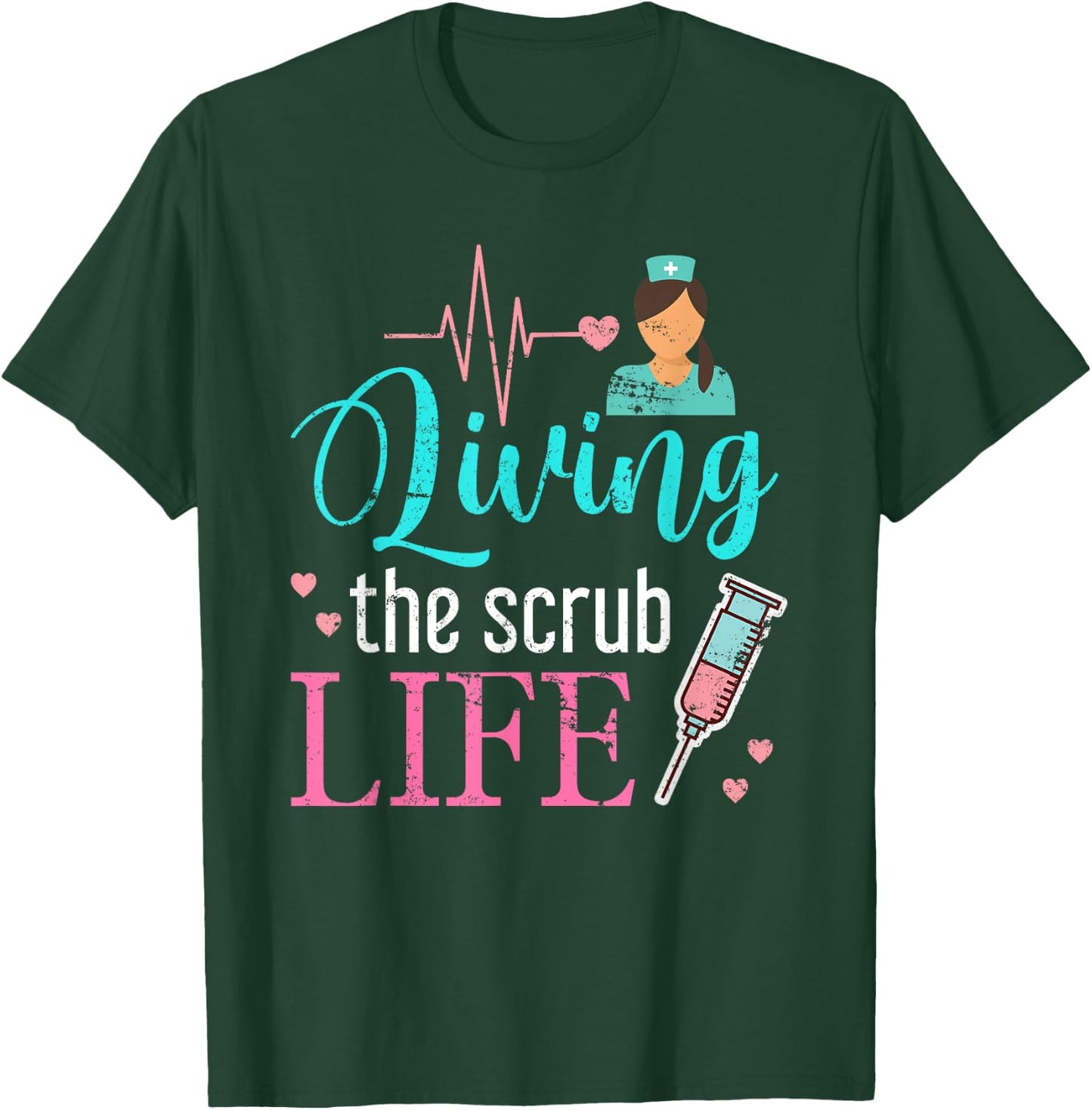 Living The Scrub Life Nurse T-Shirt - T-Shirt | Forest
