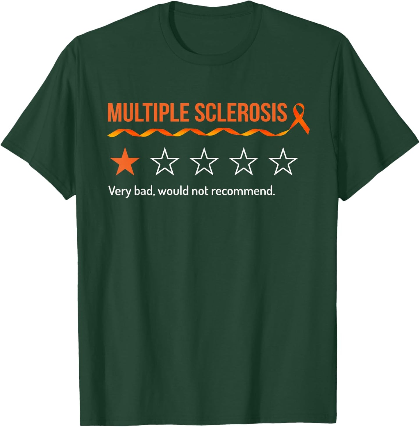 Multiple Sclerosis MS Review Very Bad Would Not Recommend T-Shirt - T-Shirt | Forest